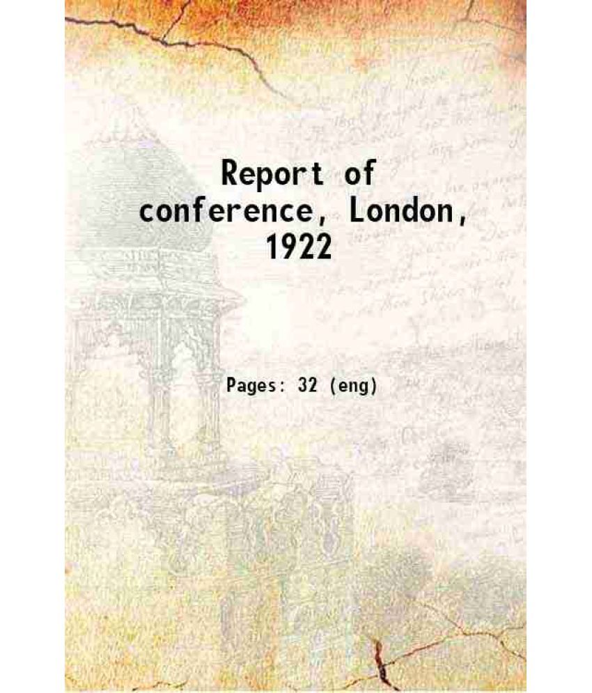     			Report of conference, London, 1922 1922 [Hardcover]