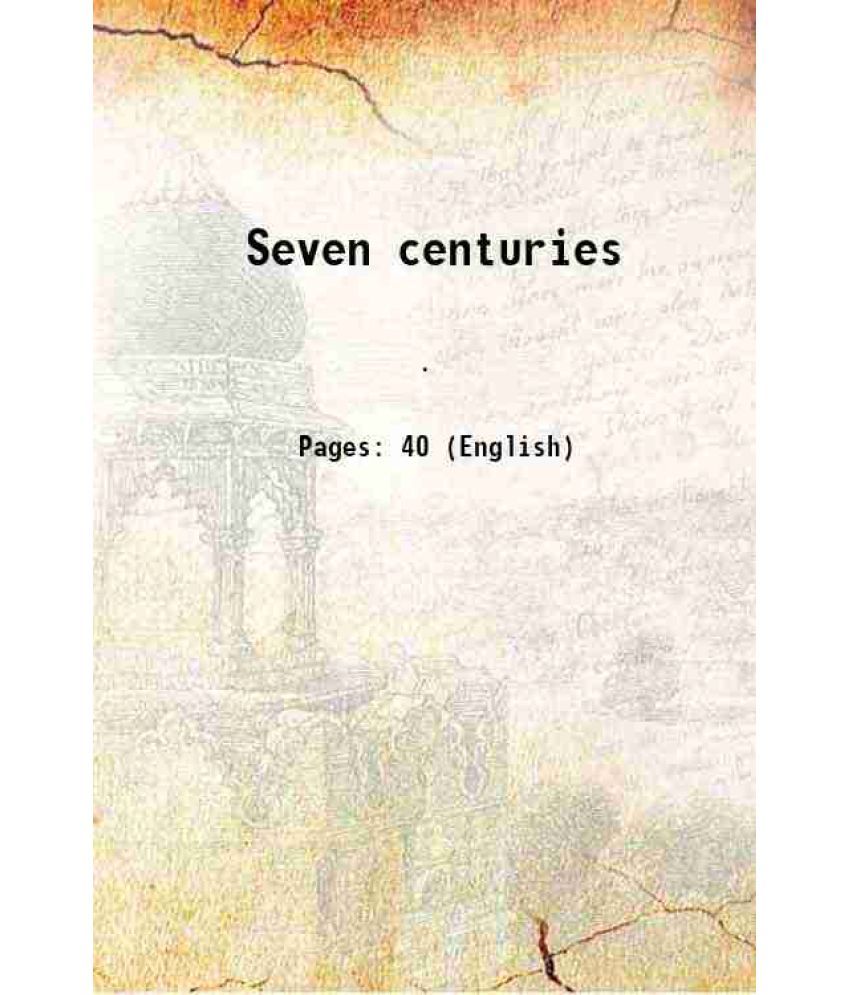     			Seven centuries 1923 [Hardcover]