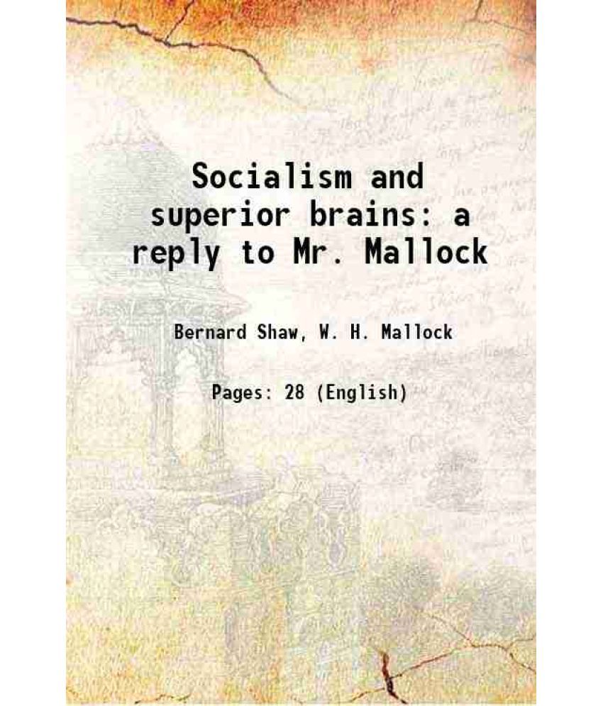     			Socialism and superior brains a reply to Mr. Mallock 1909 [Hardcover]