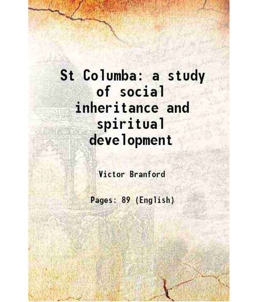     			St Columba a study of social inheritance and spiritual development 1913 [Hardcover]