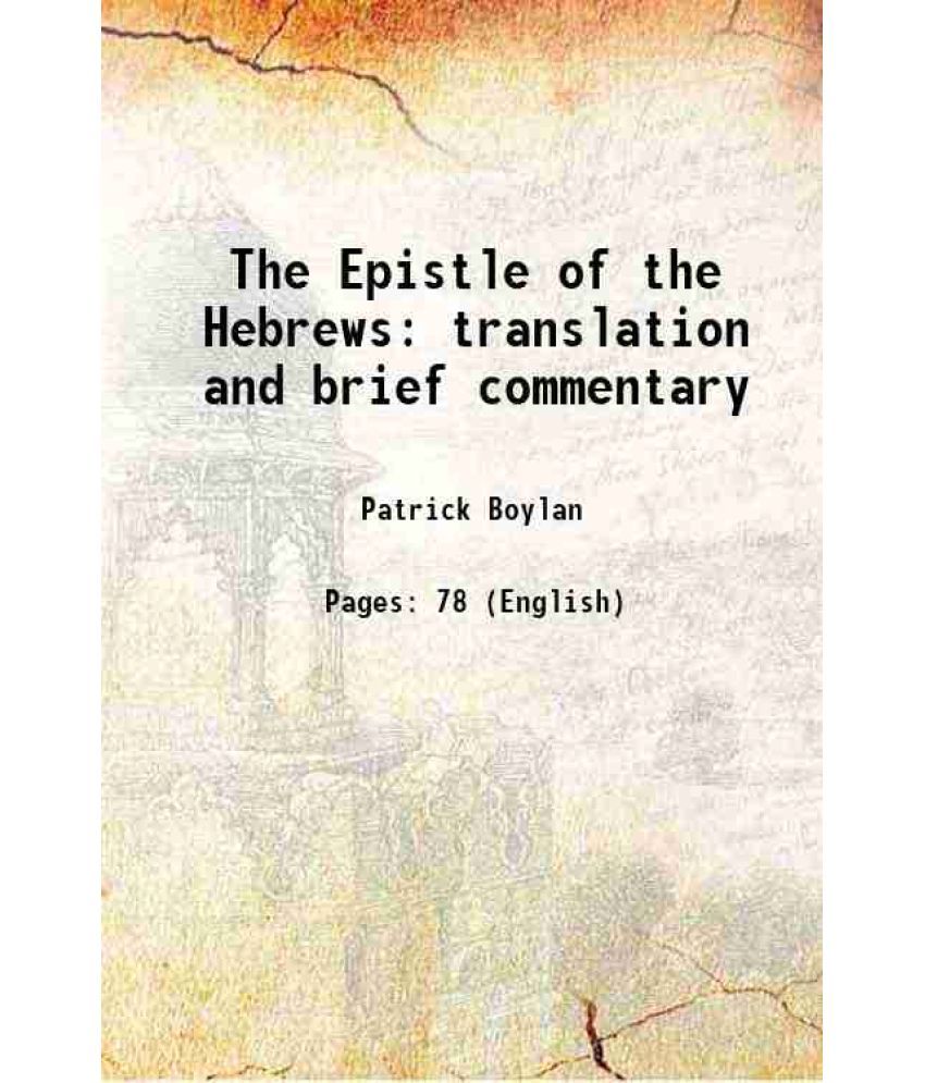     			The Epistle of the Hebrews translation and brief commentary 1922 [Hardcover]