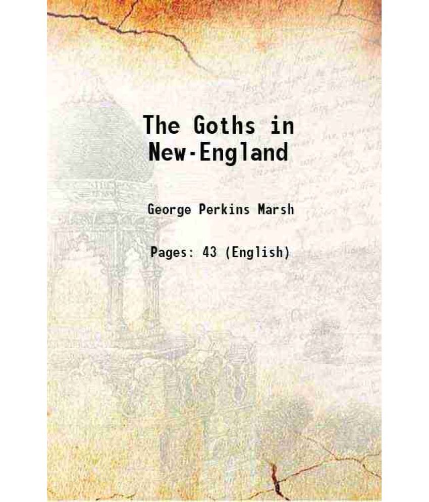     			The Goths in New-England 1843 [Hardcover]