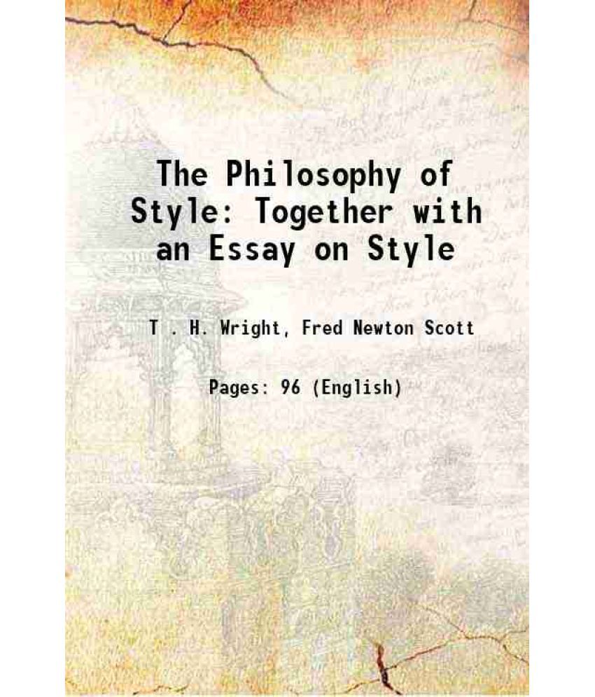     			The Philosophy of Style Together with an Essay on Style 1892 [Hardcover]