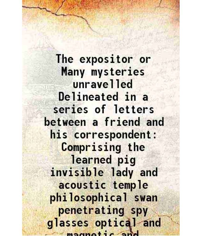     			The expositor or Many mysteries unravelled 1805 [Hardcover]