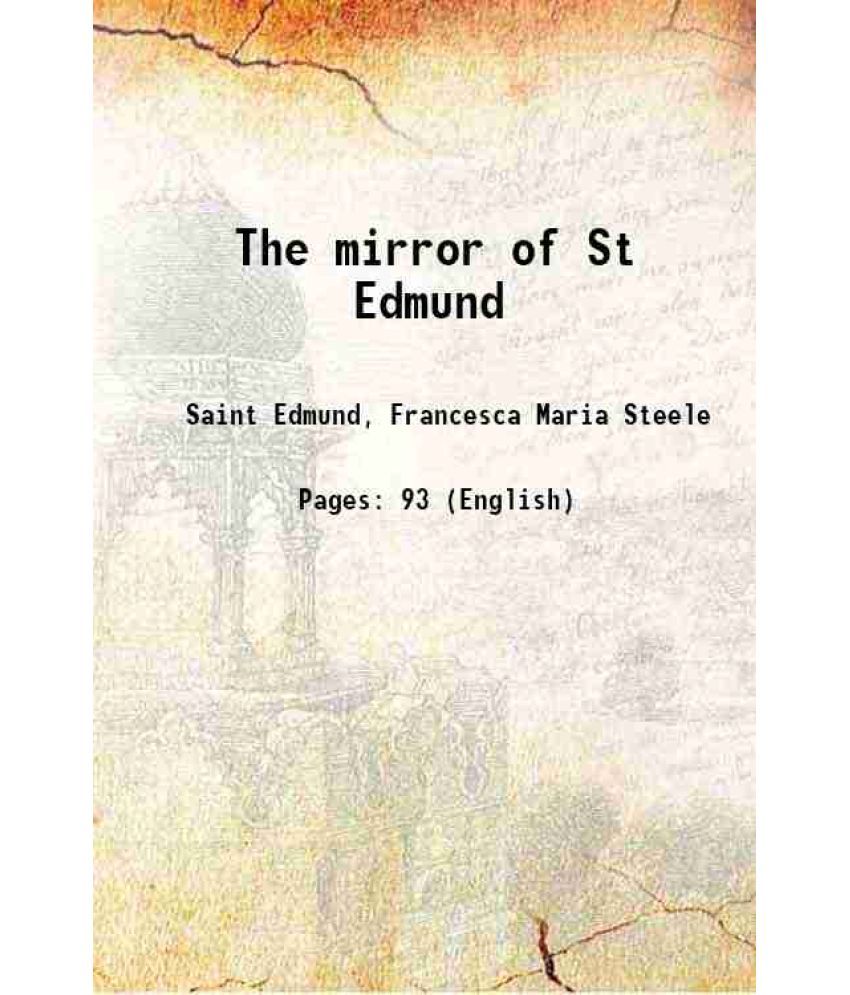     			The mirror of St Edmund 1905 [Hardcover]