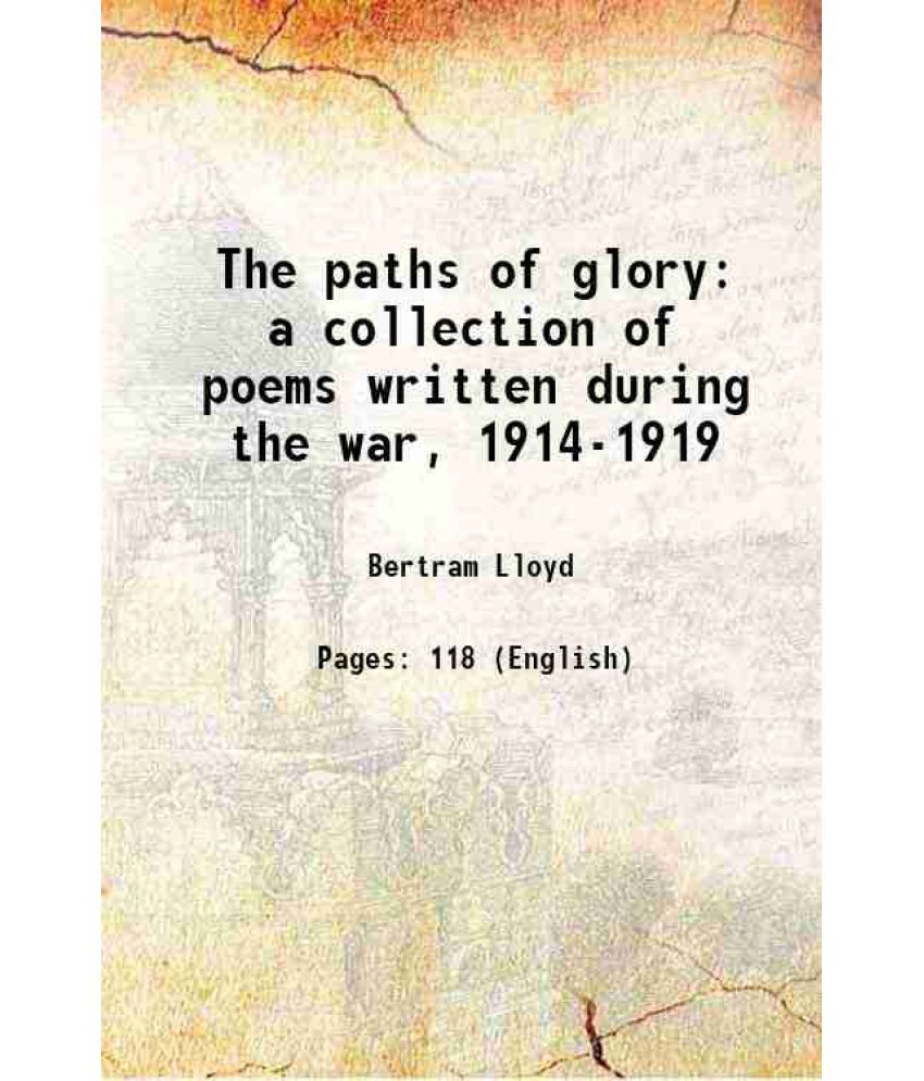     			The paths of glory a collection of poems written during the war, 1914-1919 1919 [Hardcover]