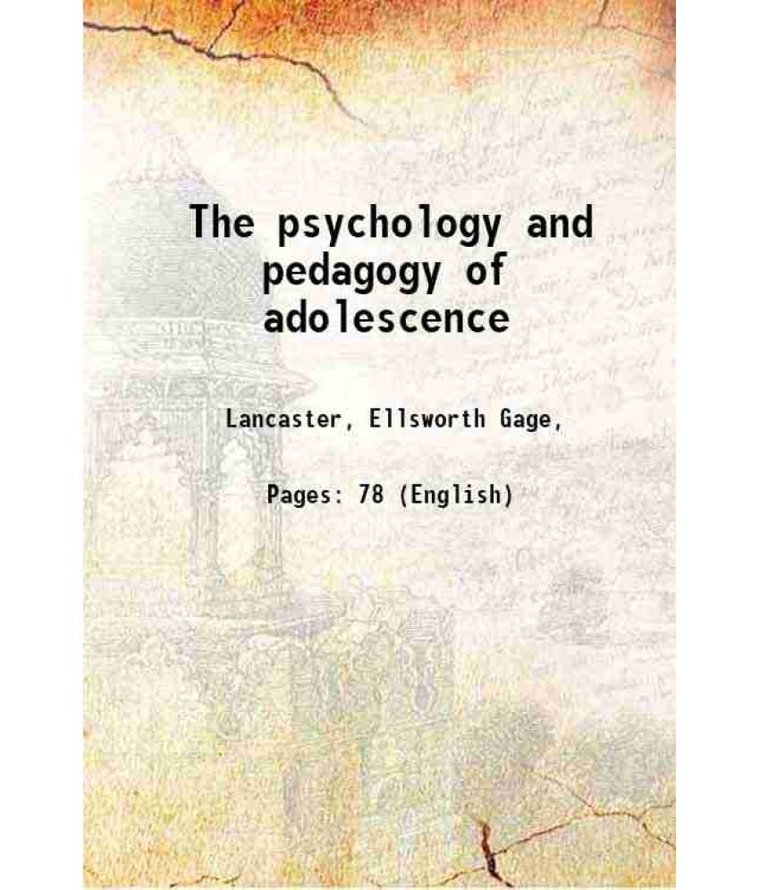     			The psychology and pedagogy of adolescence 1897 [Hardcover]