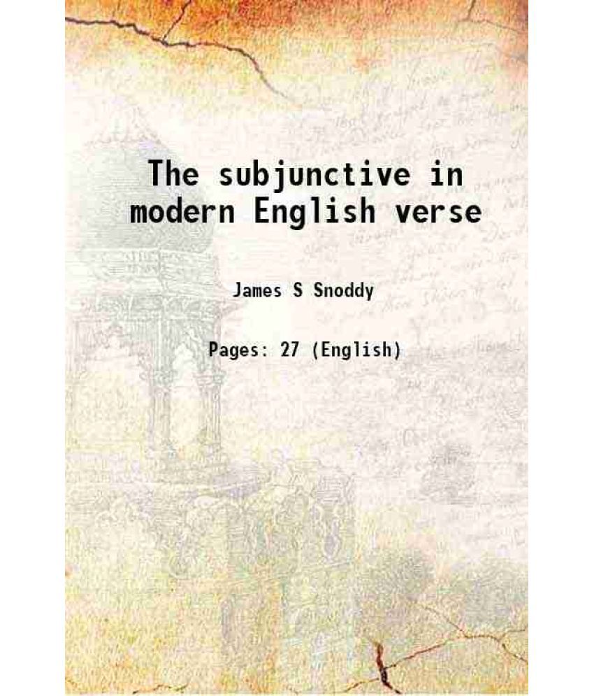     			The subjunctive in modern English verse 1901 [Hardcover]