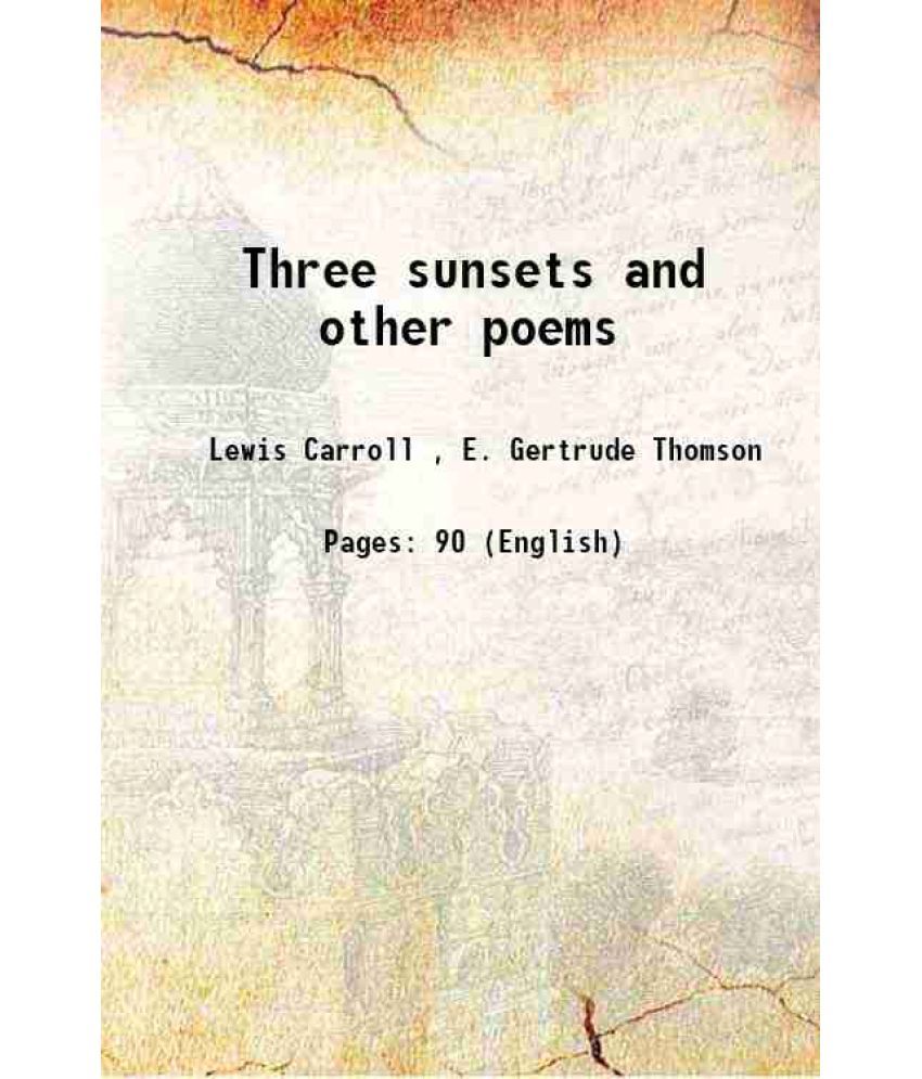     			Three sunsets and other poems 1898 [Hardcover]