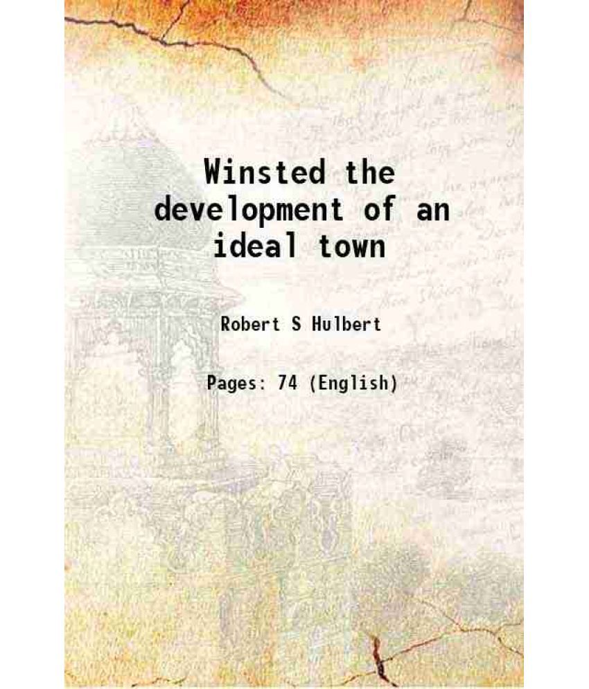     			Winsted the development of an ideal town 1906 [Hardcover]