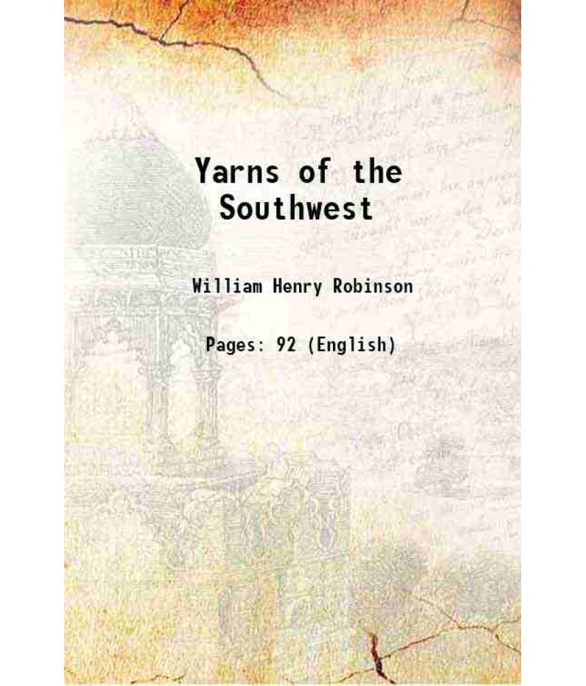     			Yarns of the Southwest 1921 [Hardcover]