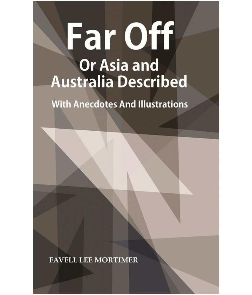     			Far Off or Asia and Australia Described : With Anecdotes and Illustrations