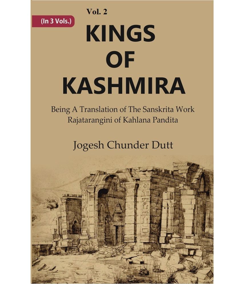     			Kings Of Kashmira : Being A Translation of the Sanskrita Work Rajatarangini of Kahlana Pandita Volume 2nd