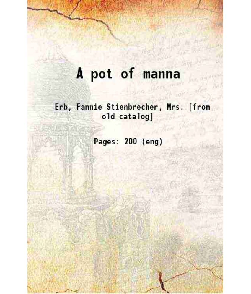     			A pot of manna 1910 [Hardcover]