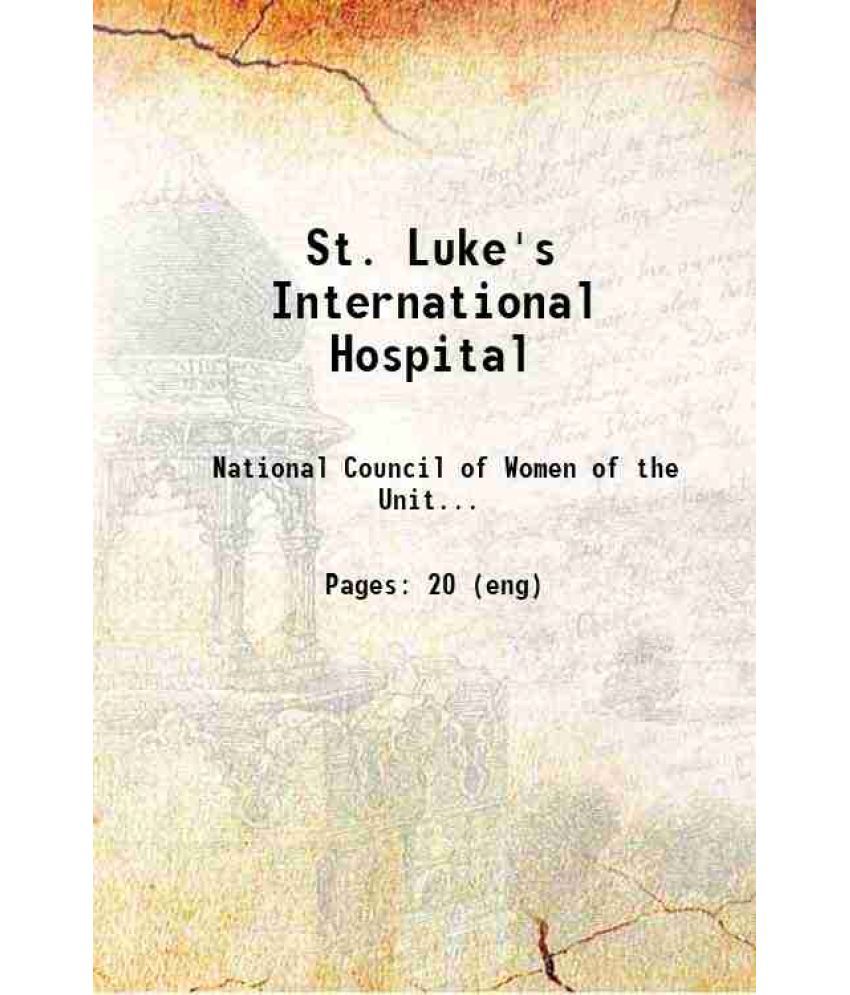     			St. Luke's International Hospital 1913 [Hardcover]
