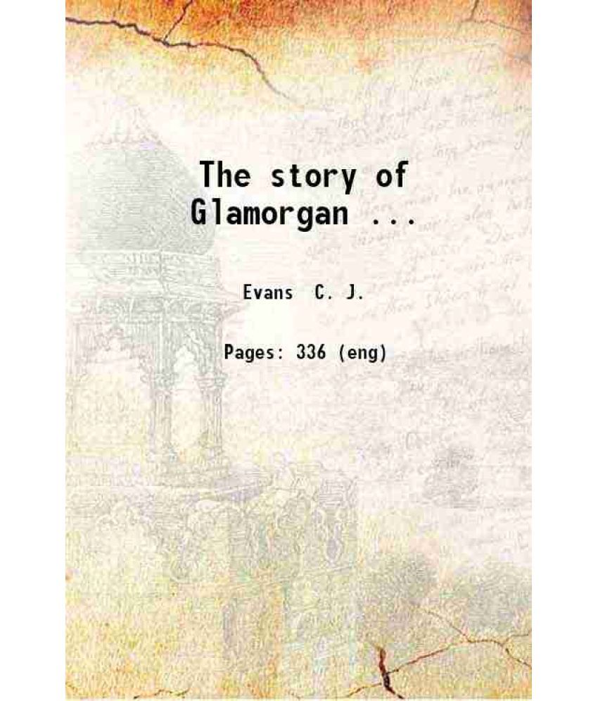     			The story of Glamorgan.. 1908 [Hardcover]