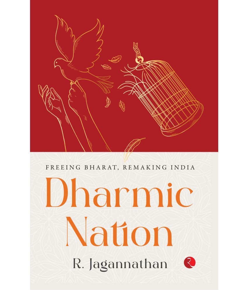     			DHARMIC NATION: Freeing Bharat, Remaking India By R. JAGANNATHAN