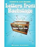 Letter From Backstage The Adventures Of A Touring Stage Actor ,Year 2006