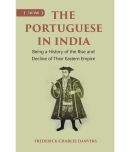 THE PORTUGUESE IN INDIA: Being a History of the Rise and Decline of Their Eastern Empire Volume 1st