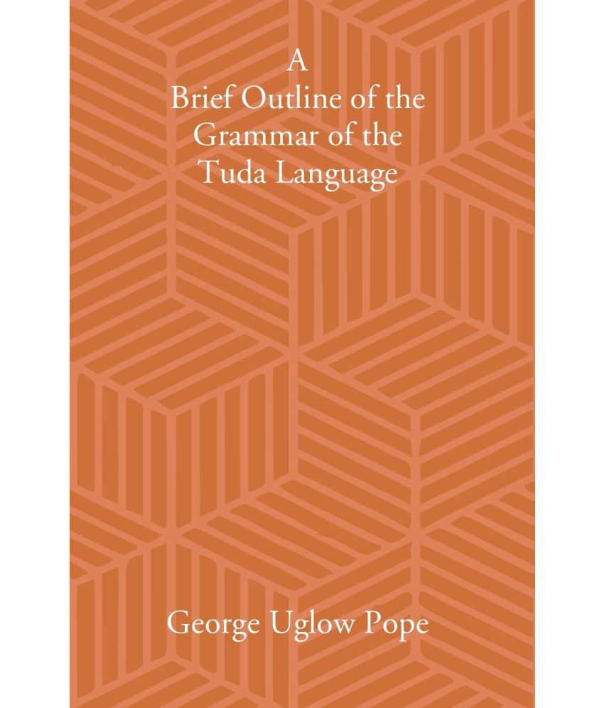     			A Brief Outline Of The Grammar Of The Tuda Language