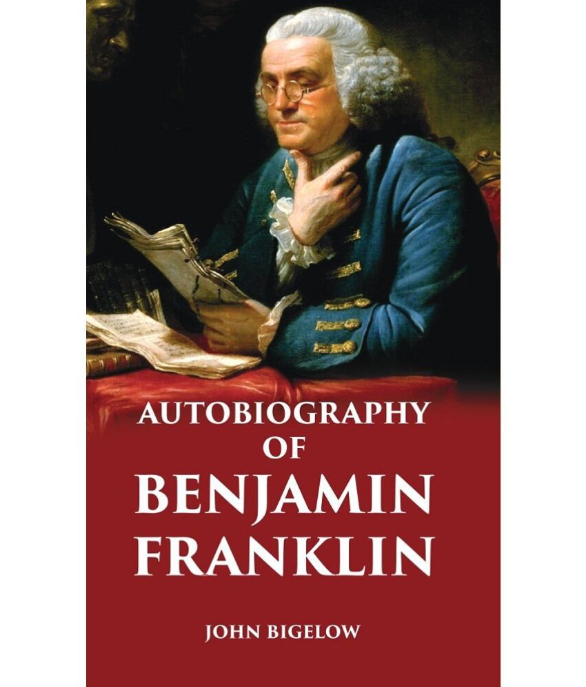     			AUTOBIOGRAPHY OF BENJAMIN FRANKLIN