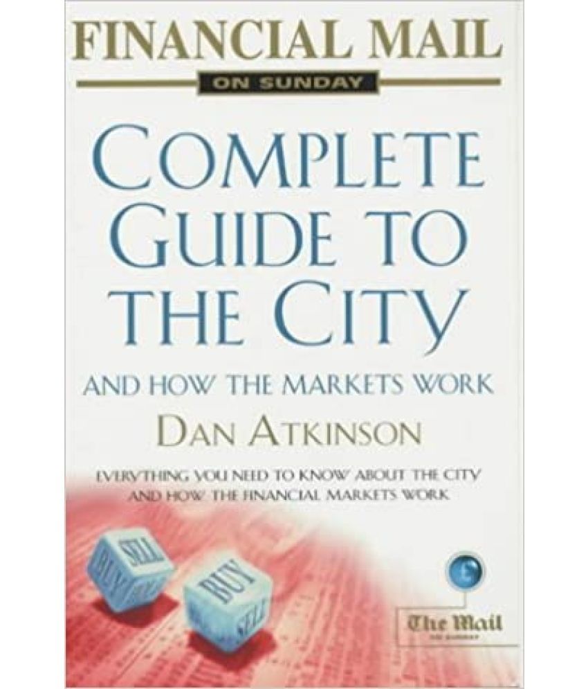     			Complete Guide To The financial Markets Everything you need to Know About The City,Year 1999