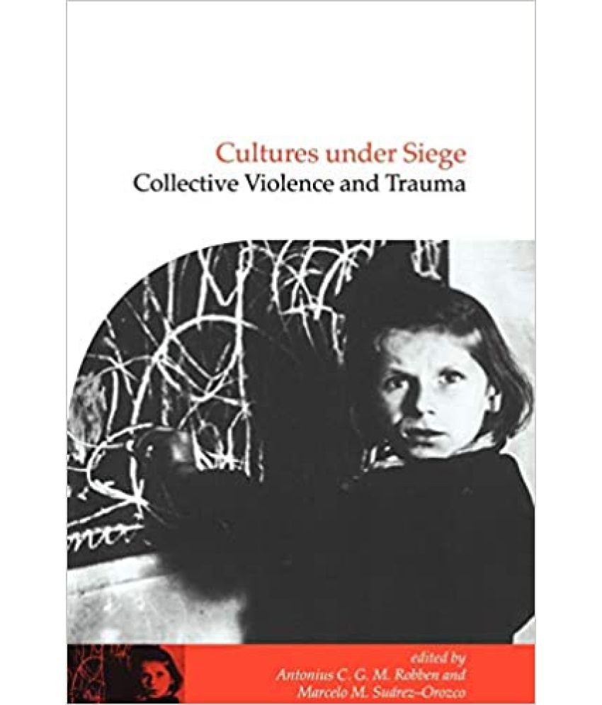     			Culture Under Siege Collective Violence And Trauma ,Year 2000