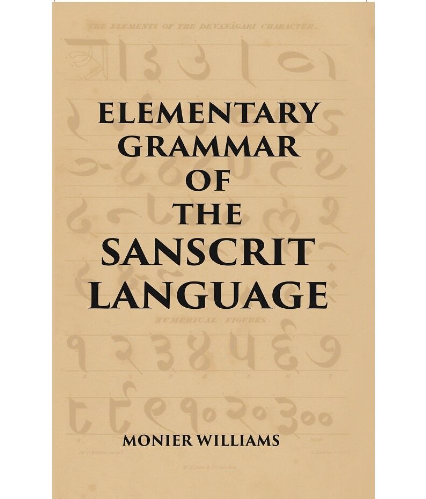     			ELEMENTARY GRAMMAR OF THE SANSCRIT LANGUAGE [Hardcover]