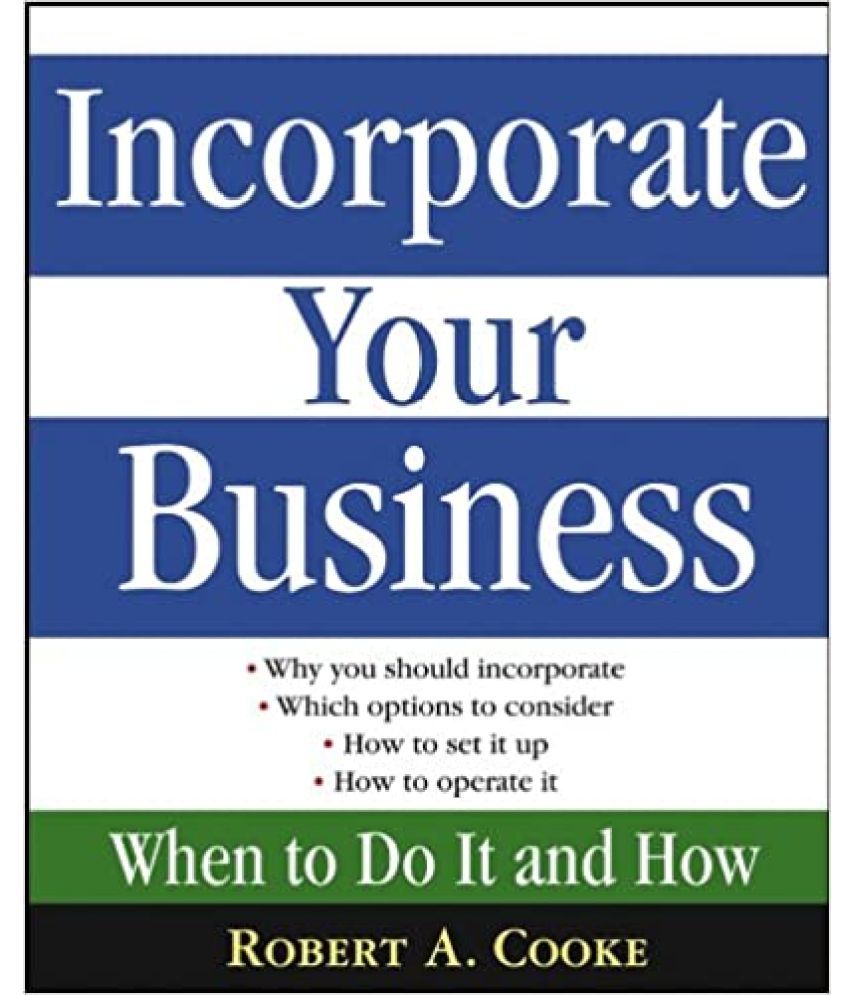     			Incorporate Your Business When To Do It And How ,Year 2004