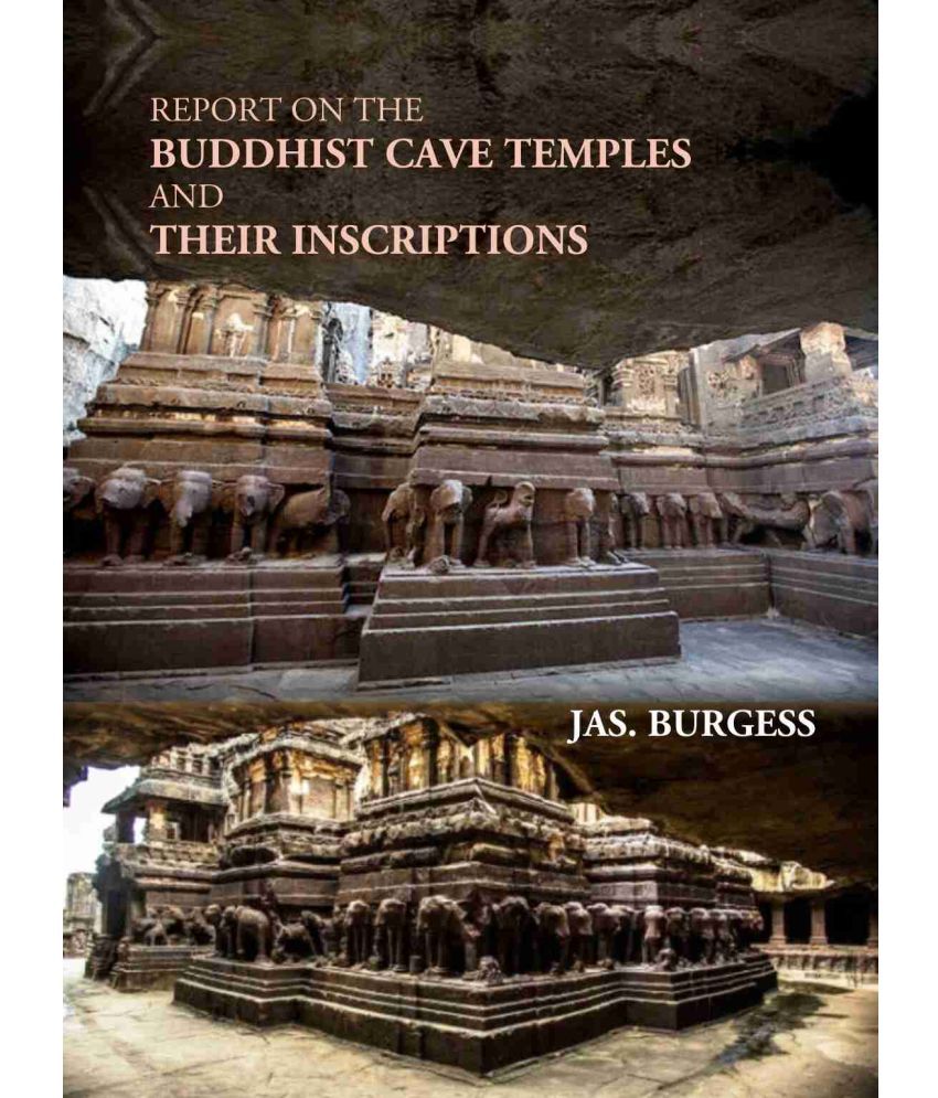     			Report On The Buddhist Cave Temples And Their Inscriptions [Hardcover]