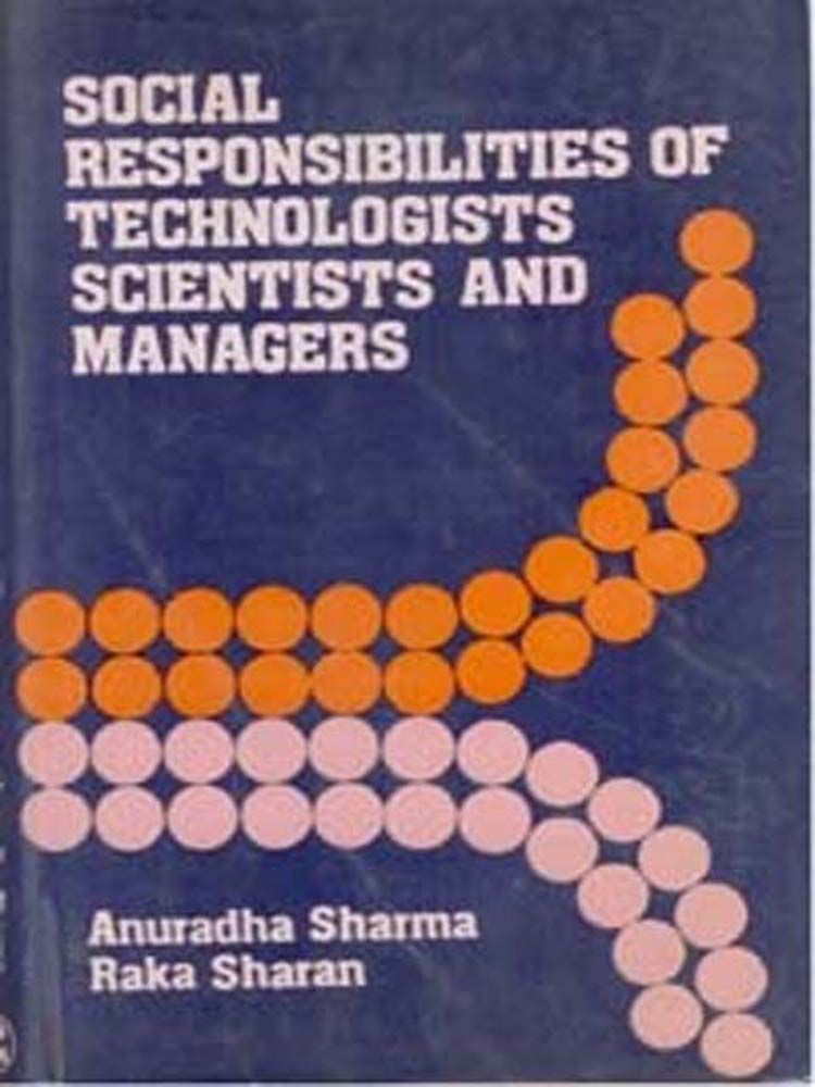     			Social Responsibilities of Technologist, Scientists and Managers [Hardcover]