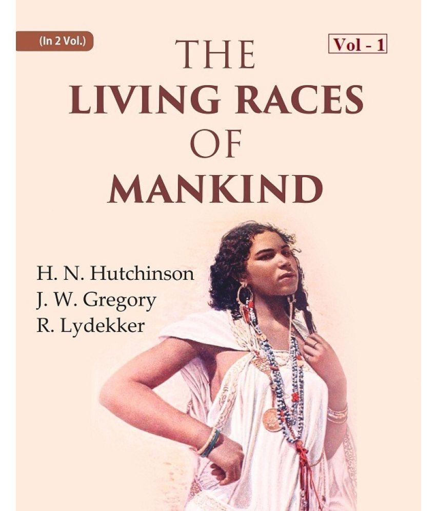     			The Living Races Of Mankind: A Popular Illustrated Account of the Customs, Habits, Pursuits, Feats and Ceremonies of the Races of Mankind [Hardcover]