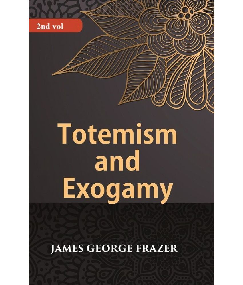     			Totemism And Exogamy Volume 2nd