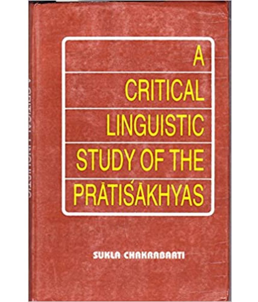     			A critical linguistic study of the Pratisakhyas,Year 1919 [Hardcover]