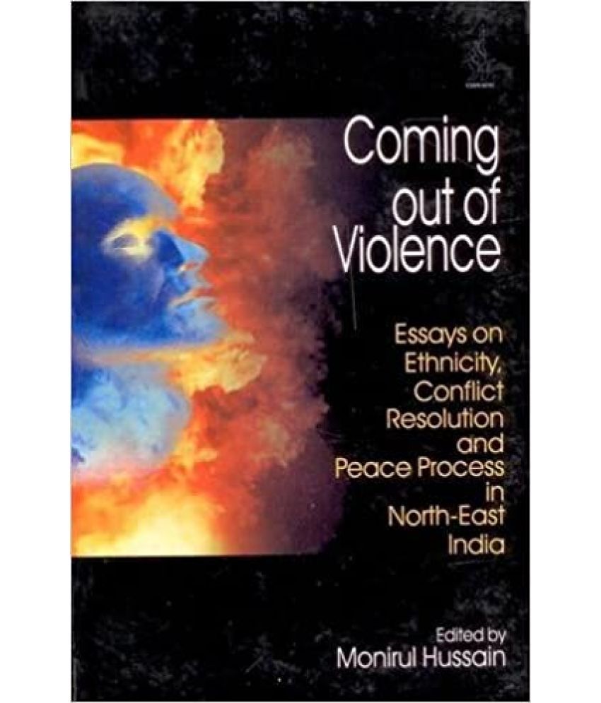     			Coming Out Of Violence: Essays On Ethnicity, Conflict Resolution And Peace Process In Northeast India,Year 1998