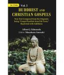 Buddhist and Christian Gospels: Now first Compared from the Originals: being Gospel Parallels from Pali Texts, Reprinted with Additions Volume 2nd