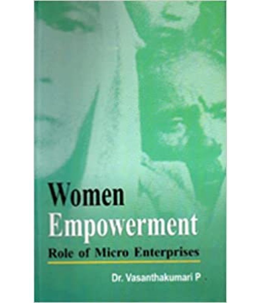     			Women Empowerment: Role Of Micro Enterprises,Year 2011 [Hardcover]