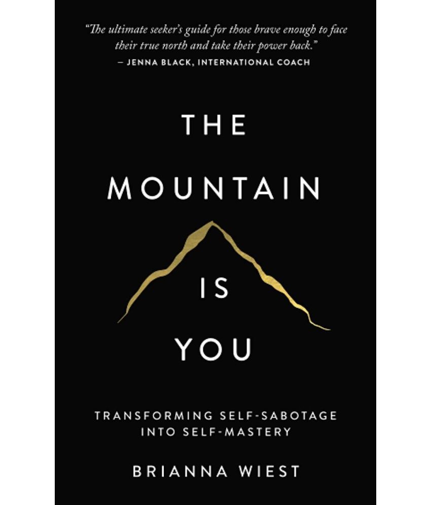     			The Mountain Is You: Transforming Self-Sabotage Into Self-Mastery