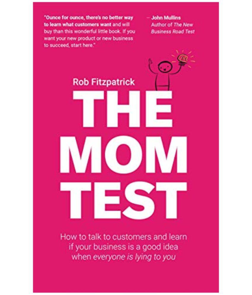     			The Mom Test: How to talk to customers  (Paperback, Rob Fitzpatrick)