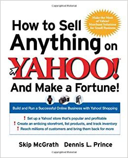     			How To Sell Anything On Yahoo! & Make A Fortune! Build & Run A Successful Online Business With Yahoo! Shopping,Year 2004