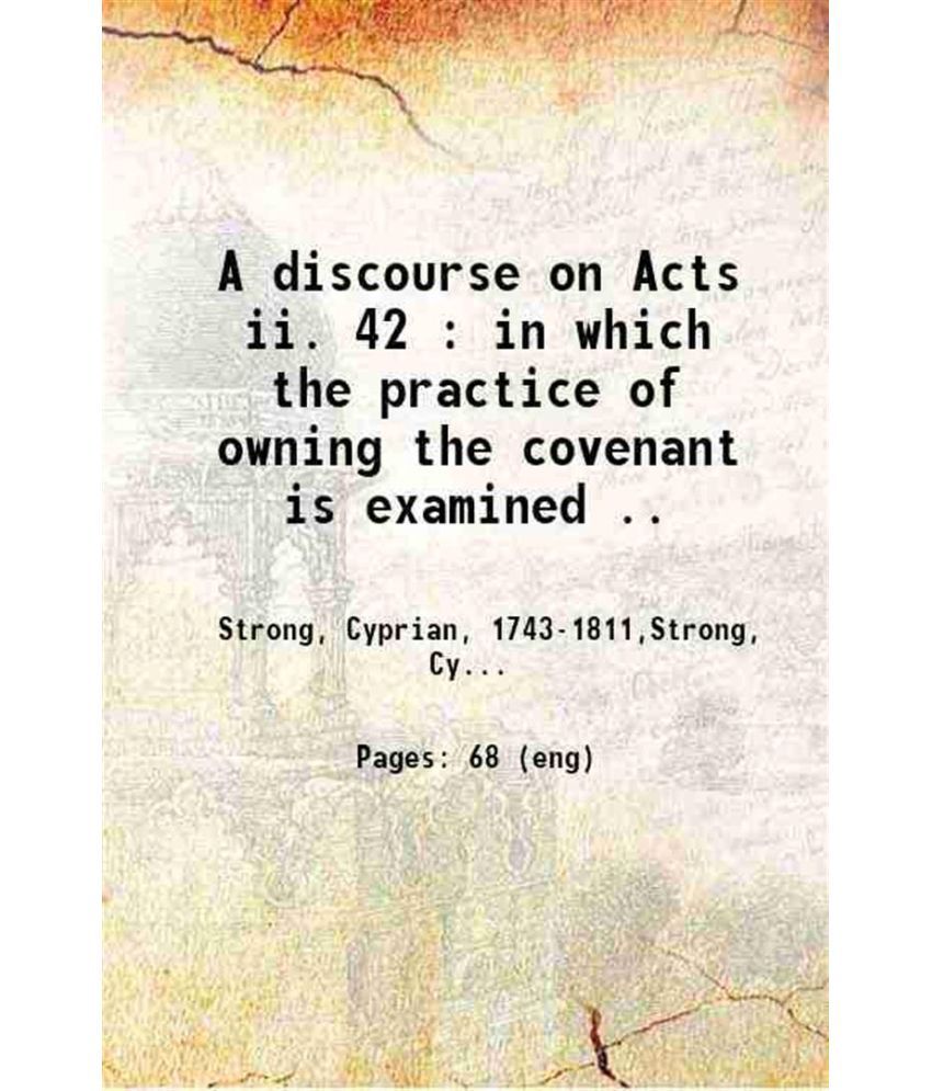     			A discourse on Acts ii. 42 in which the practice of owning the covenant is examined 1791 [Hardcover]