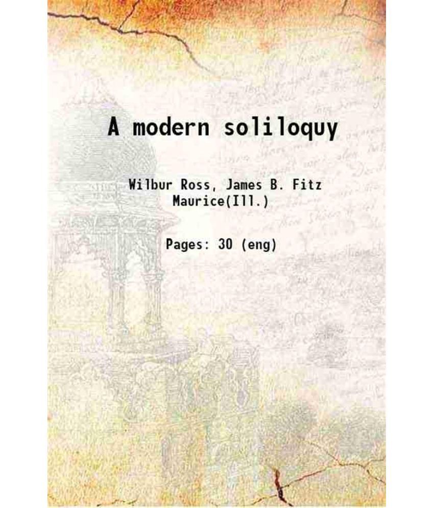     			A modern soliloquy 1902 [Hardcover]