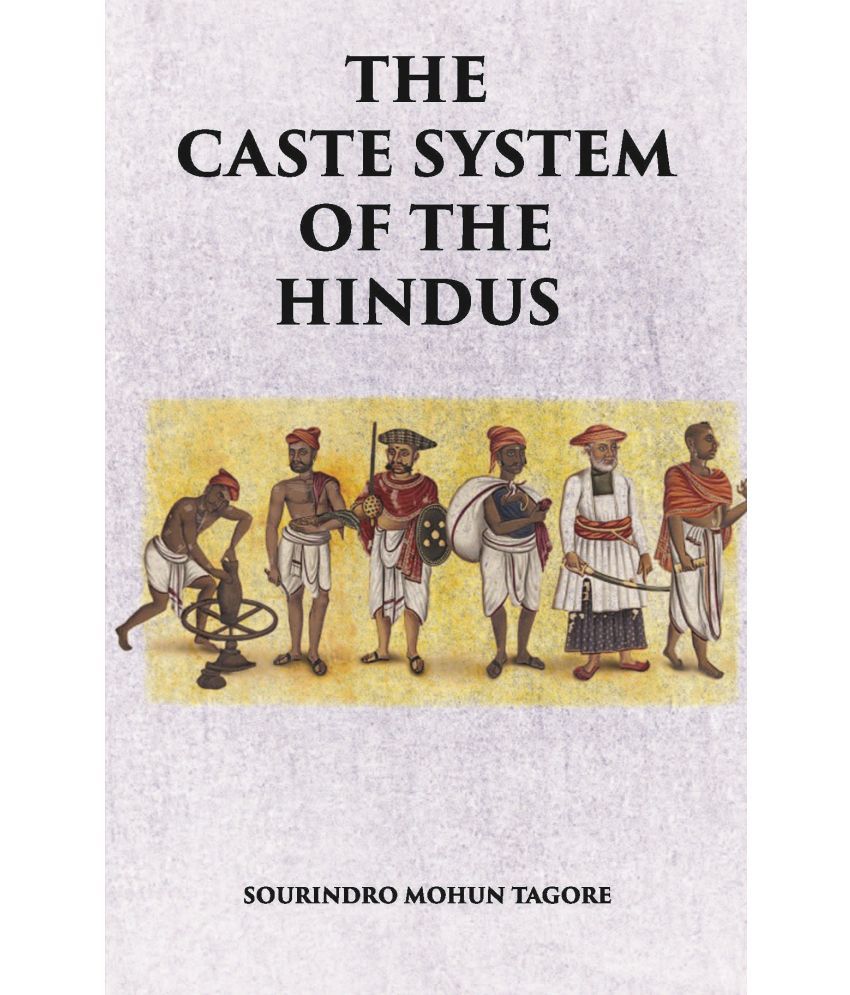     			THE CASTE SYSTEM OF THE HINDUS
