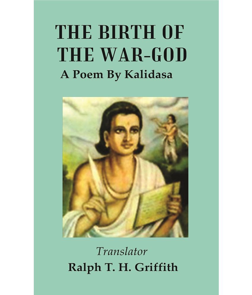     			The Birth of the war-God : A Poem by Kalidasa
