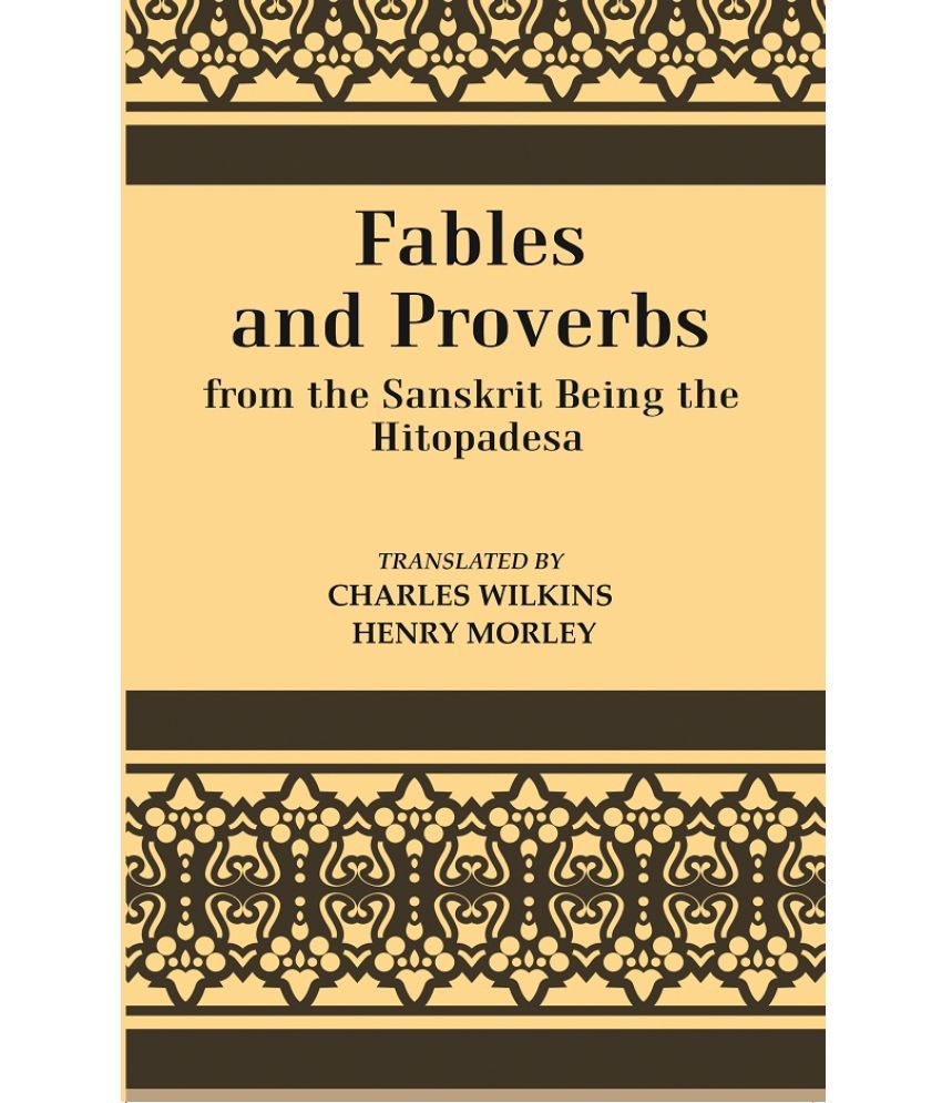     			Fables And Proverbs : From the Sanskrit Being the Hitopadesa [Hardcover]