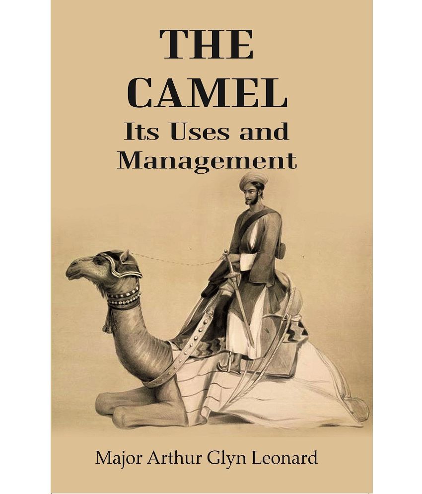     			The Camel Its Uses And Management [Hardcover]