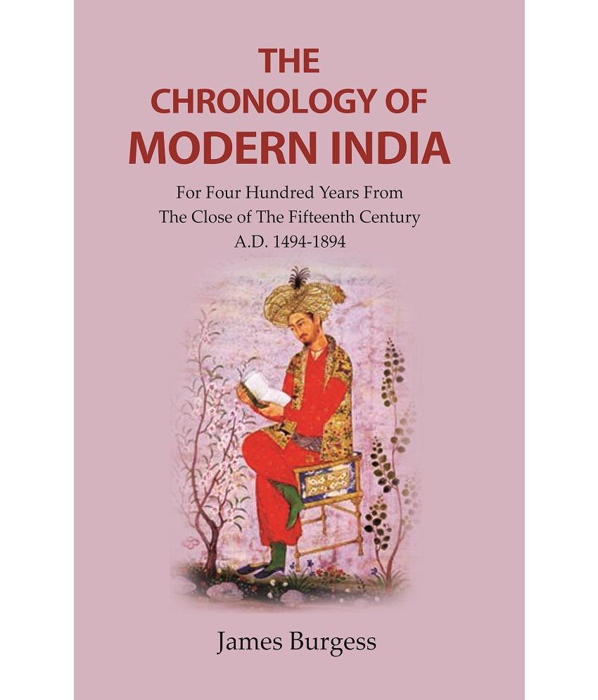     			The Chronology of Modern India : For Four Hundred Years From The Close Of The Fifteenth Century A.D. 1494-1894