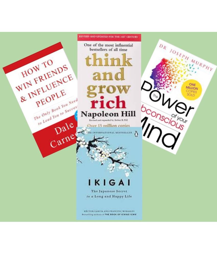    			How to Win Friends and Influence People + Think And Grow Rich + The Power of Your Subconscious Mind+ Ikigai
