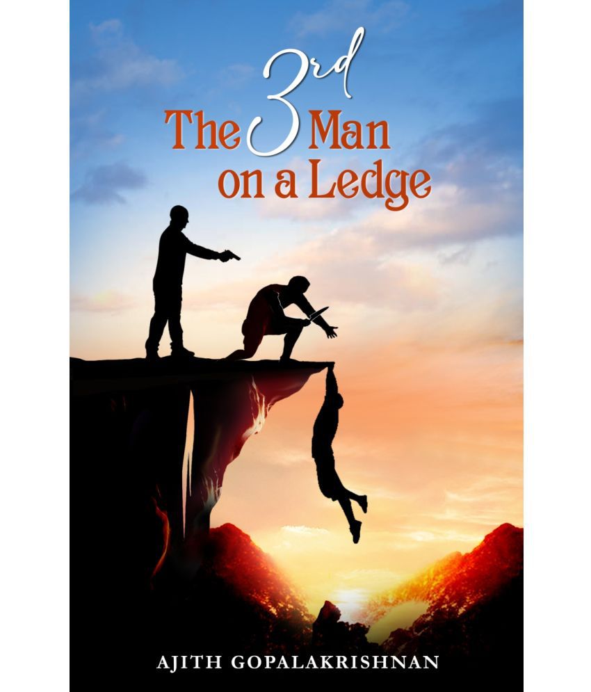 The 3rd Man on a Ledge By Ajith Gopalakrishnan