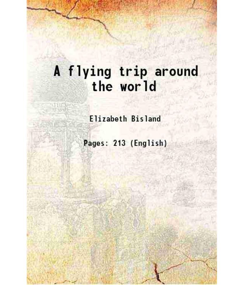     			A flying trip around the world 1891 [Hardcover]